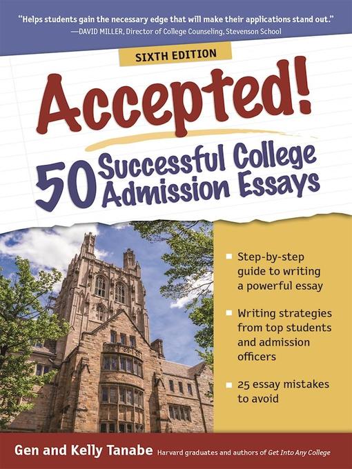 Title details for Accepted! 50 Successful College Admission Essays by Gen Tanabe - Available